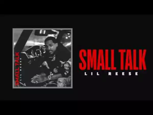 Lil Reese - Small Talk